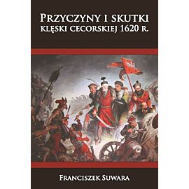Przyczyny i skutki klęski cecorskiej 1620 r.