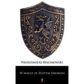 W walce ze Złotym Smokiem (e-book)