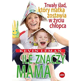 Ile znaczy mama