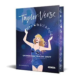 Taylor-Verse. Uniwersum Taylor Swift. Nieoficjalny przewodnik