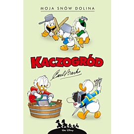 Kaczogród - 02 - Carl Barks: Moja snów dolina i inne historie z lat 1953-1954 (wyd. 2023)