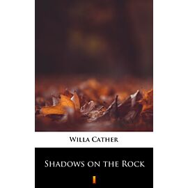 Shadows on the Rock (e-book)