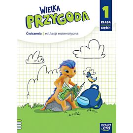 Wielka przygoda neon klasa 1 część 1 zeszyt ćwiczeń matematycznych edycja 2023-2025