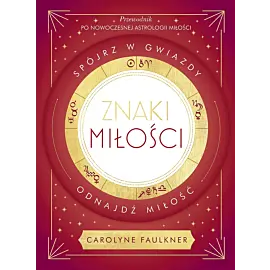Znaki miłości. Spójrz w gwiazdy, odnajdź miłość