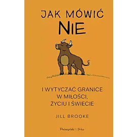 Jak mówić „nie” i wytyczać granice w miłości, życiu i świecie (Duże Litery)