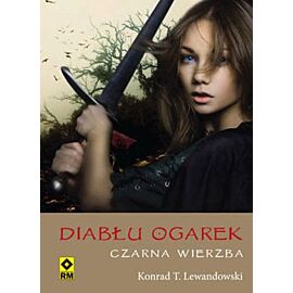 Czarna wierzba diabłu ogarek Tom 1 wyd. 2