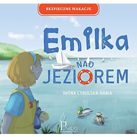 Emilka nad jeziorem. Bezpieczne wakacje