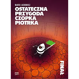 Ostateczna przygoda Czopka Piotrka. Finał