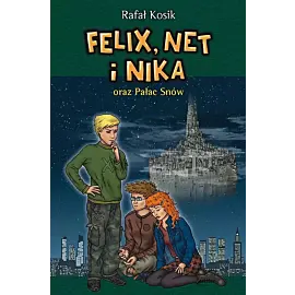 Felix, Net i Nika oraz Pałac Snów. Tom 3