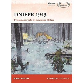 Dniepr 1943 Przełamanie wału wschodniego Hitlera