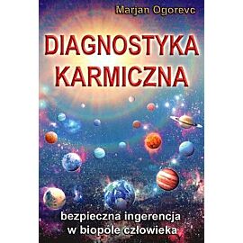 Diagnostyka karmiczna. Bezpieczna ingerencja w biopole człowieka