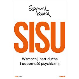 SISU. Wzmocnij hart ducha i odporność psychiczną