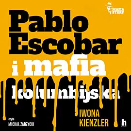 Pablo Escobar i mafia kolumbijska (audiobook MP3)