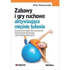 Zabawy i gry ruchowe aktywizujące mięśnie tułowia