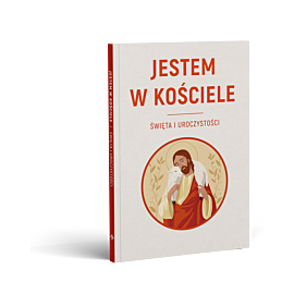JESTEM W KOŚCIELE. Święta i uroczystości