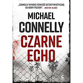Czarne echo. Harry Bosch. Tom 1 wyd. kieszonkowe