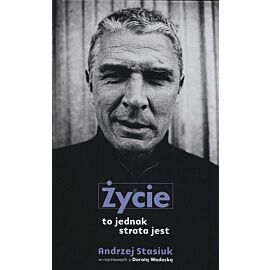 Życie to jednak strata jest