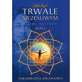 Jak być trwale szczęśliwym