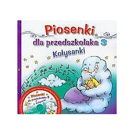 Piosenki dla przedszkolaka 3. Kołysanki