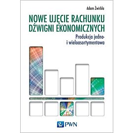 Nowe ujęcie rachunku dźwigni ekonomicznych. Produkcja jedno- i wieloasortymentowa