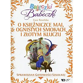 Bajeczki Babeczki. Część 7 O księżniczce Mai, ognistych smokach i złotym kluczu