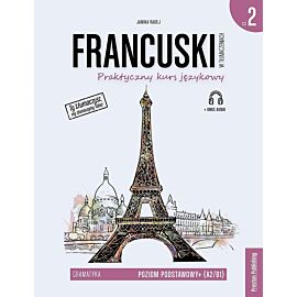 Francuski w tłumaczeniach. Gramatyka 2 poziom a2/b1 wyd. 2