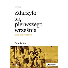 Zdarzyło sie pierwszego września (albo kiedy indziej). Dramat