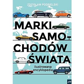 Marki samochodów świata. Ilustrowana encyklopedia