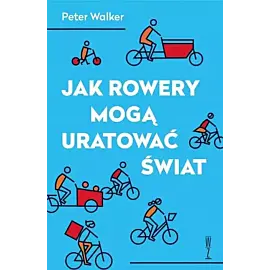 Jak rowery mogą uratować świat wyd. 2