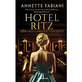 Hotel Ritz. Marzenia o prestiżu i szczęściu