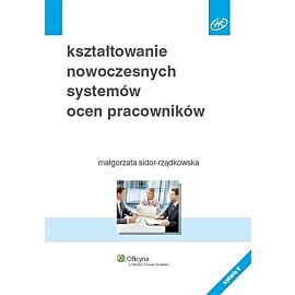 Kształtowanie nowoczesnych systemów ocen pracowników
