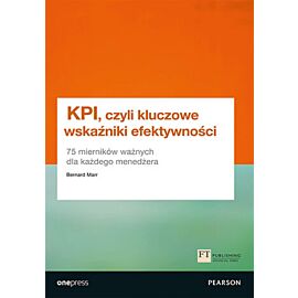 KPI, czyli kluczowe wskaźniki efektywności. 75 mierników ważnych dla każdego menedżera (e-book)