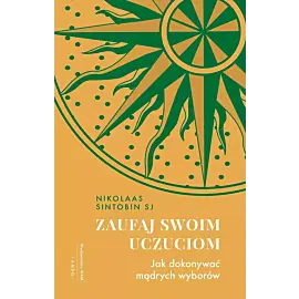Zaufaj swoim uczuciom