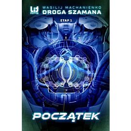 Droga Szamana. Etap 1: Początek