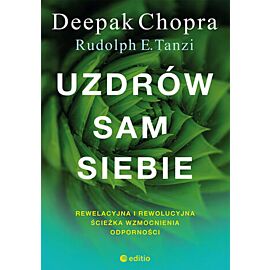 Uzdrów sam siebie. Rewelacyjna i rewolucyjna ścieżka wzmocnienia odporności (e-book)