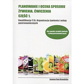 Planowanie i ocena sposobu żywienia. Ćwiczenia. Część 1