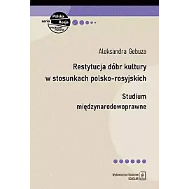 Restytucja dóbr kultury w stosunkach polsko-rosyjskich