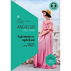 Tajemniczy opiekun. Angielski z Jean Webster.