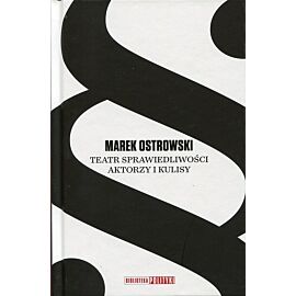 Teatr sprawiedliwości Aktorzy i kulisy