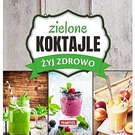 Zielone Koktajle - Żyj zdrowo