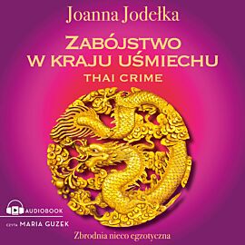 Thai crime. Zabójstwo w kraju uśmiechu (audiobook MP3)