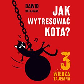 Jak wytresować kota 3. Wiedza tajemna (audiobook MP3)