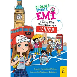 Emi i Tajny Klub Superdziewczyn. Dookoła świata. Londyn