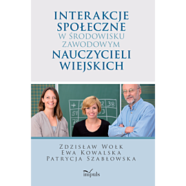 Interakcje społeczne w środowisku zawodowym nauczycieli wiejskich