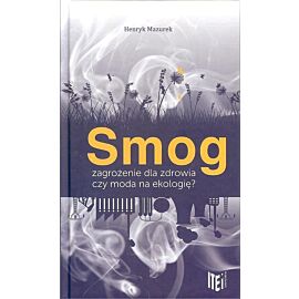 Smog zagrożenie dla zdrowia czy moda na ekologię