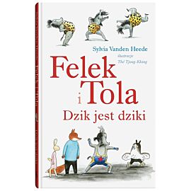 Felek i Tola. Dzik jest dziki