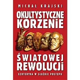 Okultystyczne korzenie światowej rewolucji (e-book)