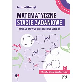 Matematyczne stacje zadaniowe klasa iv czyli jak zaktywizować uczniów na lekcji?