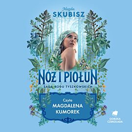 Nóż i piołun. Saga rodu Tyszkowskich. Tom 5 (audiobook MP3)