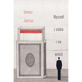 Wyszedł z siebie i nie wrócił